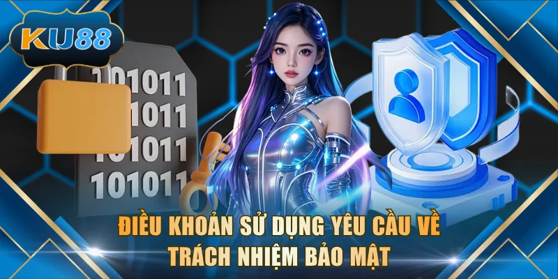 Điều khoản sử dụng yêu cầu người chơi có trách nhiệm bảo mật