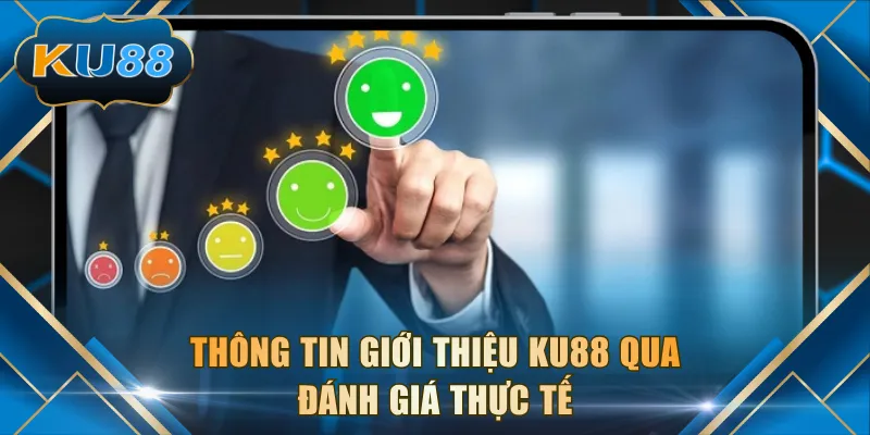 Thông tin giới thiệu KU88 qua đánh giá thực tế